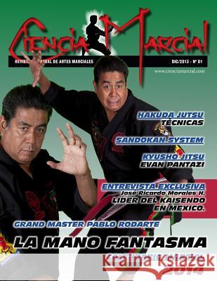 Revista Ciencia Marcial: La voz de los maestros de las Artes Marciales Binerfa, Henry 9781494254438 Createspace