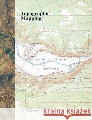 Topographic Mapping U. S. Department of Interior 9781494256067 Createspace