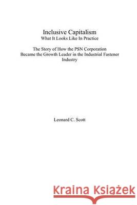 Inclusive Capitalism: What It Looks Like In Practice, Scott, Leonard C. 9781494256890 Createspace