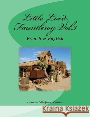 Little Lord Fauntleroy Vol.3: French & English Frances Hodgson Burnett Nik Marcel Eudoxie Dupuis 9781494260682 Createspace