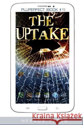 The Uptake Nevada Yates 9781494260866 Createspace