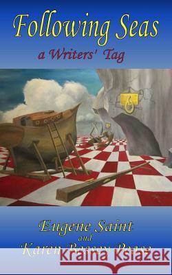 Following Seas: a Writers' Tag Pease, Karen Bessey 9781494261214 Createspace