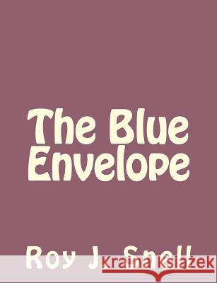 The Blue Envelope Roy J. Snell 9781494261764 Createspace