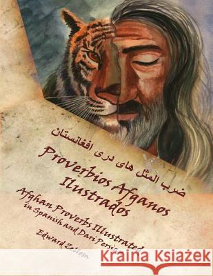 Proverbios Afganos Ilustrados (Spanish Edition): Afghan Proverbs in Spanish and Dari Persian Edward Zellem Cecilia Bernal 9781494264918 Createspace