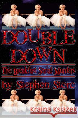 Double Down: The Breakfast Serial Murders Stephen Storc 9781494265014