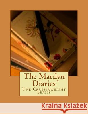 The Marilyn Diaries L. Anne Carrington 9781494265434 Createspace