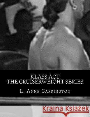 Klass Act Carrington, L. Anne 9781494266110 Createspace