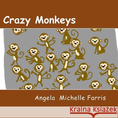 Crazy Monkey Angela Michelle Farris 9781494267070