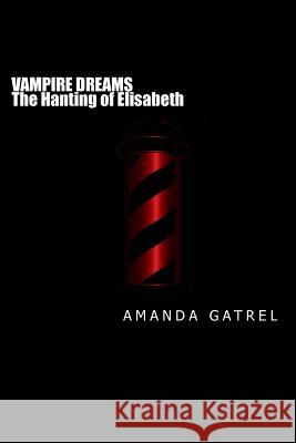 The Haunting of Elisabeth Amanda Gatrel 9781494269913 Createspace