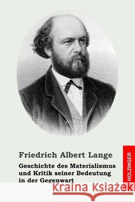Geschichte des Materialismus und Kritik seiner Bedeutung in der Gegenwart Lange, Friedrich Albert 9781494270810 Createspace