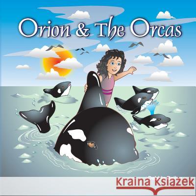 Orion & The Orcas Bailey, Debbie 9781494271787