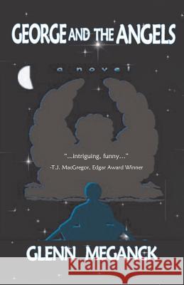 George And The Angels Meganck, Glenn 9781494271855 Createspace
