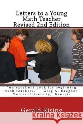 Letters to a Young Math Teacher Gerald R. Rising 9781494273200 Createspace Independent Publishing Platform