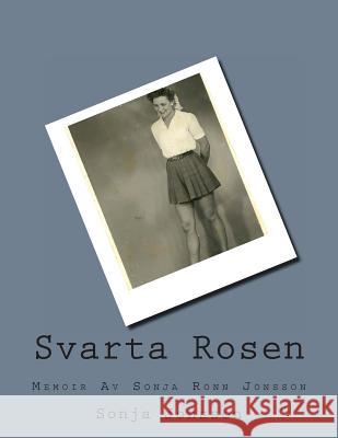 Svarta Rosen: Memoir Av Sonja Ronn Jonsson Jonsson, Sonja 9781494273804 Createspace