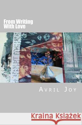 From Writing With Love Joy, Avril 9781494276003 Createspace