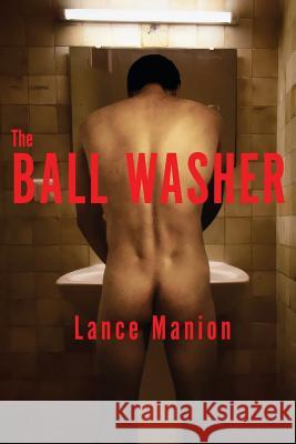 The Ball Washer Lance Manion 9781494284947