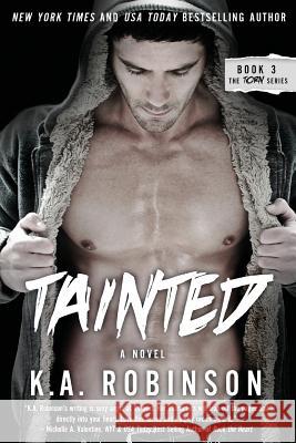 Tainted: Torn Series #3 K. a. Robinson 9781494286088 Createspace