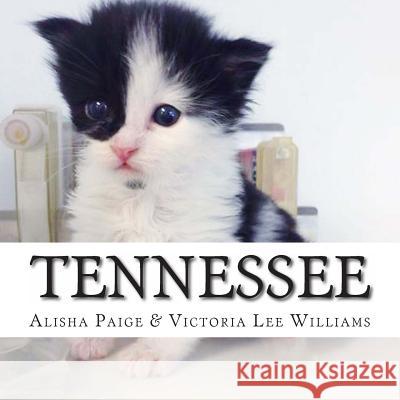 Tennessee: This is the true life story of a cat who survived against all odds to become an amazing therapy cat for Veterans and c Williams, Victoria Lee 9781494287238 Createspace