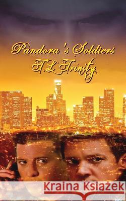 Pandora's Soldiers T. L. Trinity 9781494289553 Createspace Independent Publishing Platform