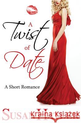 A Twist of Date Susan Hatler 9781494289836 Createspace Independent Publishing Platform