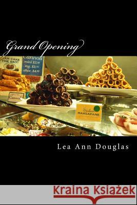 Grand Opening: A Play in One Act Lea Ann Douglas 9781494292072 Createspace