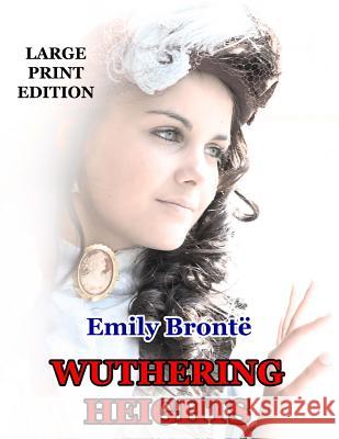 Wuthering Heights - Large Print Edition Emily Bronte 9781494292898
