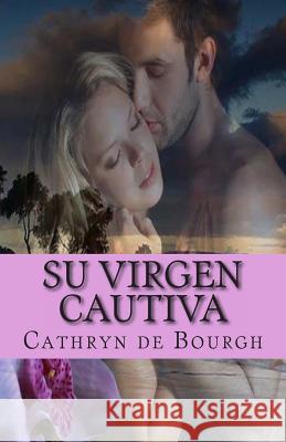 Su virgen cautiva De Bourgh, Cathryn 9781494293437 Createspace