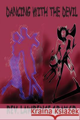 Dancing with the Devil Rev Lawrence Gra 9781494293925 Createspace