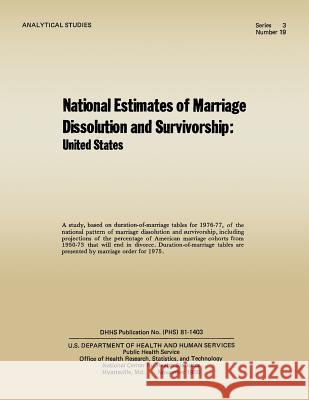 National Estimates of Marriage Dissolution and Survivorship: United States Public Health Service 9781494295479