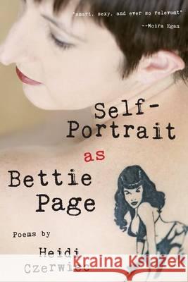 Self-Portrait as Bettie Page Heidi Czerwiec 9781494297022