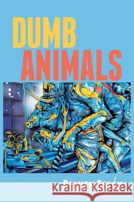 Dumb Animals Damien Colon 9781494297367