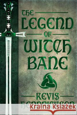 The Legend of Witch Bane Kevis Hendrickson 9781494297916 Createspace