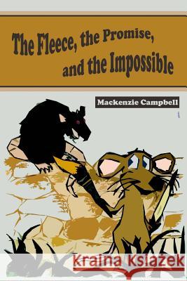 The Fleece, the Promise, and the Impossible MacKenzie Campbell 9781494298197 Createspace