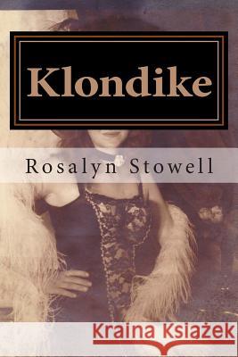 Klondike Mrs Rosalyn E. Stowell 9781494301040