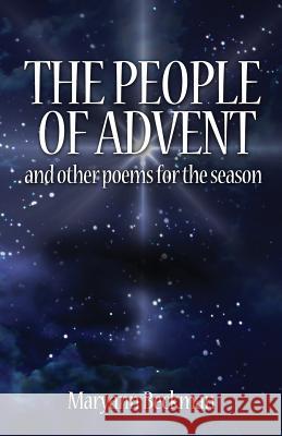 People of Advent: And Other Poems For The Season Beckman, Joshua 9781494301385 Createspace