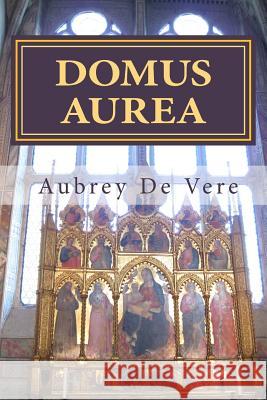 Domus Aurea: Poems for The Virgin Mary Medhurst, Phillip 9781494301705 Createspace