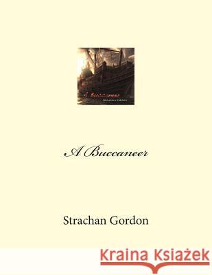 A Buccaneer MR Strachan Gordon Strachan Gordon 9781494302764