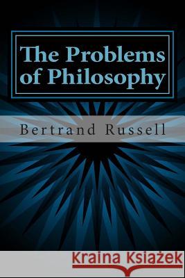 The Problems of Philosophy Bertrand Russell 9781494304904 Createspace Independent Publishing Platform