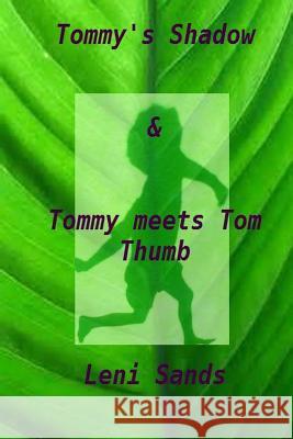 'Tommy's Shadow' & 'Tommy Meets Tom Thumb' Leni Sands 9781494305369 Createspace