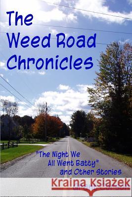 The Weed Road Cronicles Grant Corson 9781494305437 Createspace