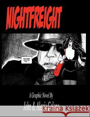 Nightfreight: A desparate woman steals from a dangerous man Celona, Alexis C. 9781494305666 Createspace