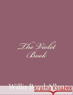 The Violet Book Willis Boyd Allen 9781494305963 Createspace