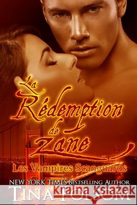 La Rédemption de Zane (Les Vampires Scanguards - Tome 5) Folsom, Tina 9781494307271 Createspace