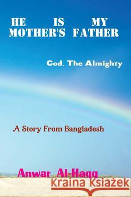 He Is My Mother's Father [power] Al-Haqq, Anwar 9781494308001 Createspace