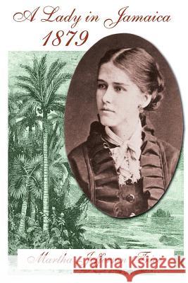 A Lady in Jamaica 1879 Martha Jefferson Trice Jasper Burns 9781494308124 Createspace