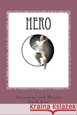 Hero (Assassins and Heroes): There's going to be a heaven of a fight! Case, Al 9781494308254 Createspace