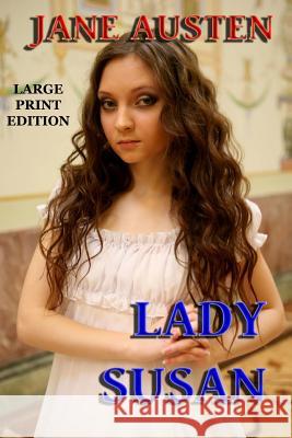 Lady Susan - Large Print Edition Jane Austen 9781494309947