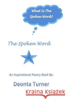 The Spoken Word Deonta Turner 9781494310608 Createspace