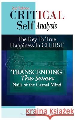 Critical Self-Analysis in Christ: Transcending the seven nails of the carnal mind Dagba, Teacher Alain Yaovi 9781494312251 Createspace