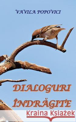 Dialoguri Indragite Vavila Popovici 9781494314439 Createspace